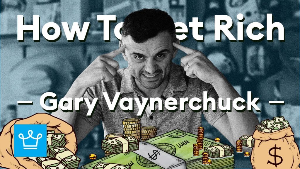 How To Get Rich According To Gary Vaynerchuk